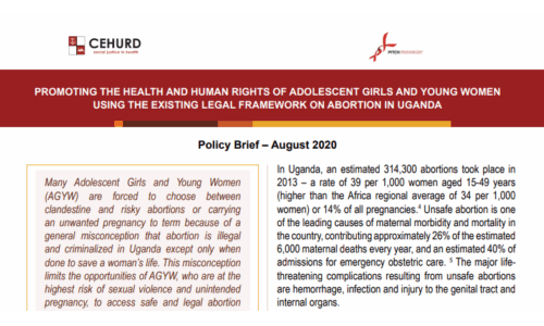 Promoting The Health And Human Rights Of Adolescent Girls And Young Women Using The Existing Legal Framework On Abortion In Uganda