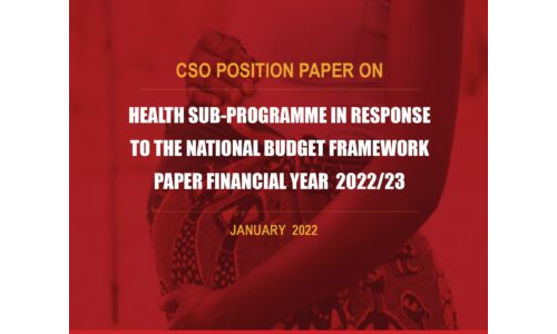 Civil Society Organisations' Position Paper on the Health Sub-Programme in Response to the National Budget Framework Paper Financial Year 2022/23
