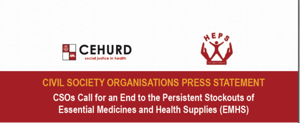 PRESS STATEMENT: CSOs Call for an End to the Persistent Stockouts of Essential Medicines and Health Supplies (EMHS)