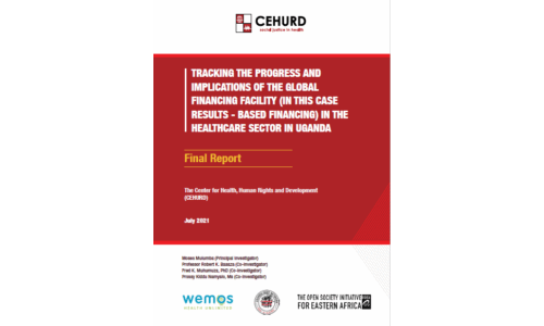 Tracking The Progress And Implications Of The Global Financing Facility (In This Case Results - Based Financing) In The Healthcare Sector In Uganda