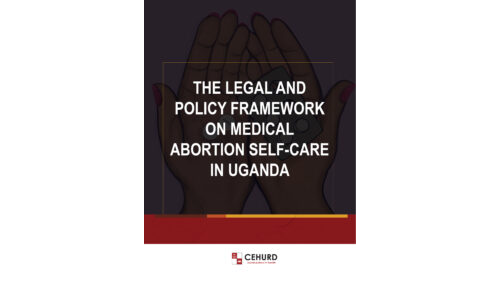 The Legal And Policy Framework On Medical Abortion Self-Care In Uganda