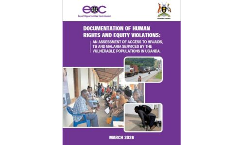 DOCUMENTATION OF HUMAN RIGHTS AND EQUITY VIOLATIONS: An assessment of access to HIV/AIDS, TB and Malaria Services by the vulnerable populations in Uganda
